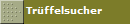 Tr�ffelsucher